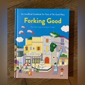 The unofficial cookbook for fans of the Good Place: Forking Good Cookbook